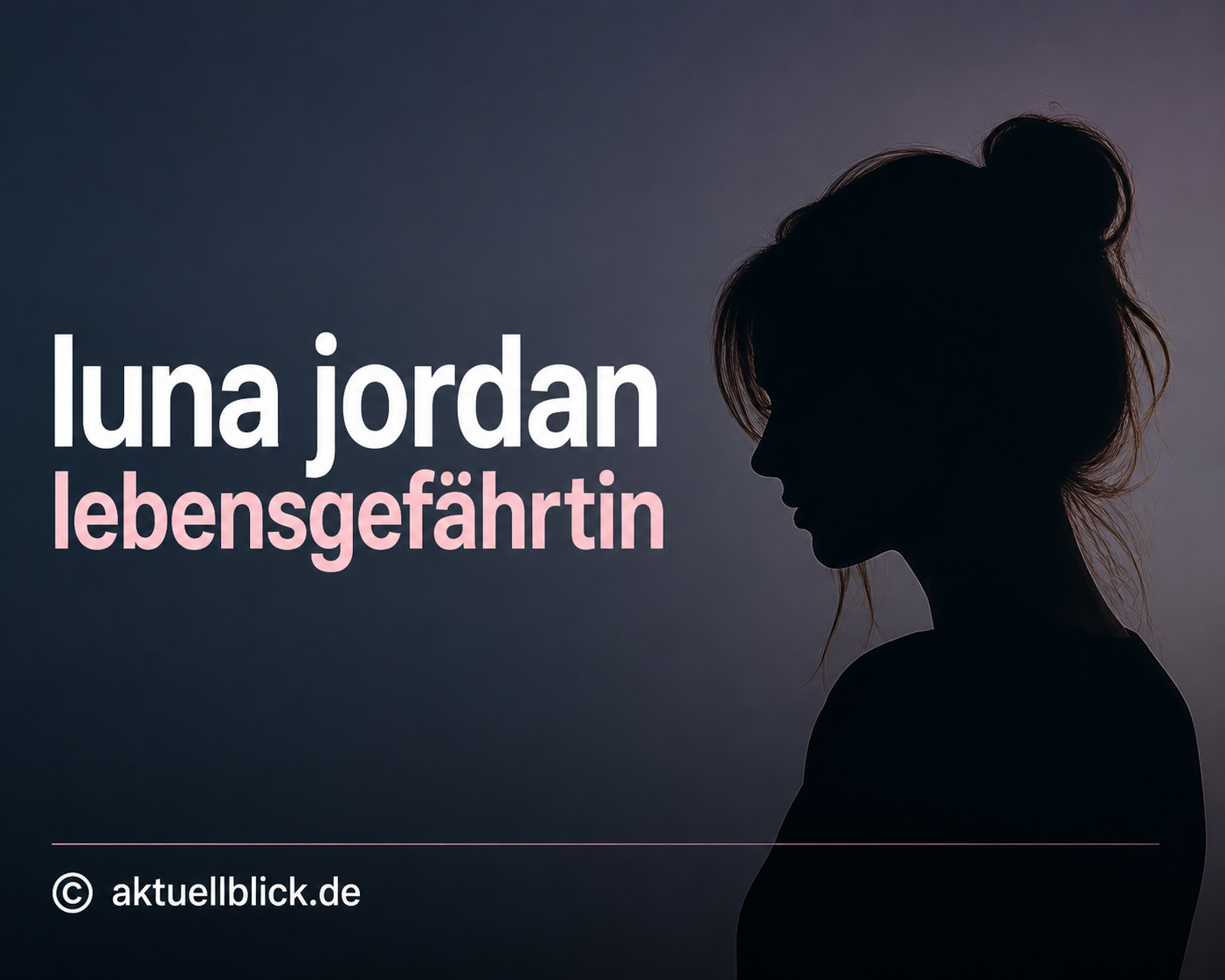 luna jordan lebensgefährtin