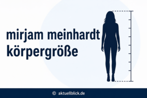 mirjam meinhardt körpergröße: Was wirklich bekannt ist