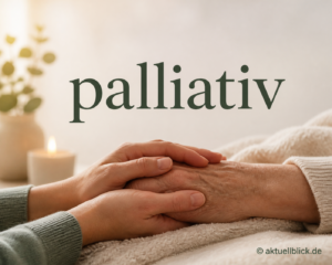 Palliativ versorgt: Was wirklich zählt, wenn Heilung nicht mehr möglich ist